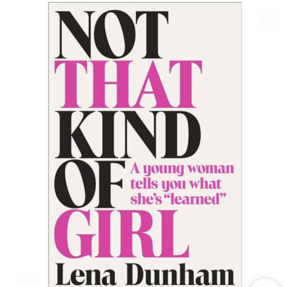 Lena Dunham Not That‎ Kind of Girl Book Paperback Essays Memoir HBO Millennial